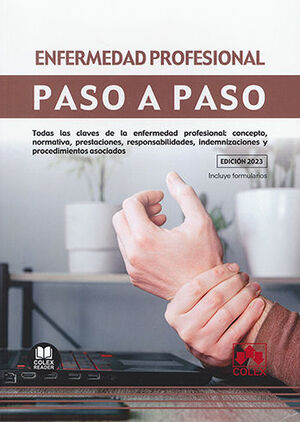 ENFERMEDAD PROFESIONAL. PASO A PASO - 1.ª ED. 2023 INCLUYE FORMULARIOS