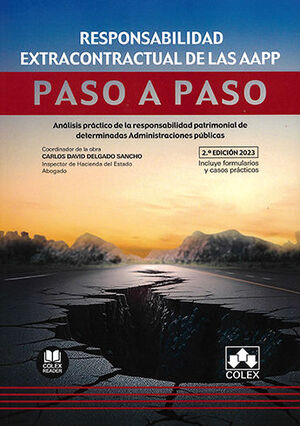 RESPONSABILIDAD EXTRACONTRACTUAL DE LAS AAPP. PASO A PASO - 2.ª ED. 2023 INCLUYE FORMULARIOS Y CASOS PRÁCTICOS