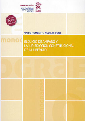 JUICIO DE AMPARO Y LA JURISDICCIÓN CONSTITUCIONAL DE LA LIBERTAD, EL