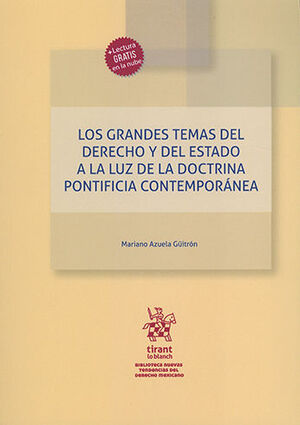 GRANDES TEMAS DEL DERECHO Y DEL ESTADO A LA LUZ DE LA DOCTRINA PONTIFICIA CONTEMPORÁNEA, LOS