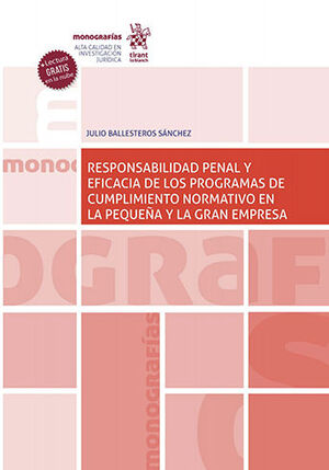 RESPONSABILIDAD PENAL Y EFICACIA DE LOS PROGRAMAS DE CUMPLIMIENTO NORMATIVO EN LA PEQUEÑA Y LA GRAN EMPRESA
