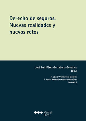 DERECHO DE SEGUROS. NUEVAS REALIDADES Y NUEVOS RETOS - 1.ª ED. 2021