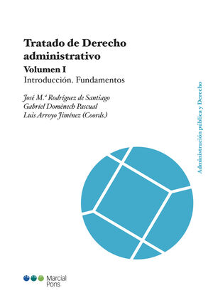 TRATADO DE DERECHO ADMINISTRATIVO - 1.ª ED. 2021