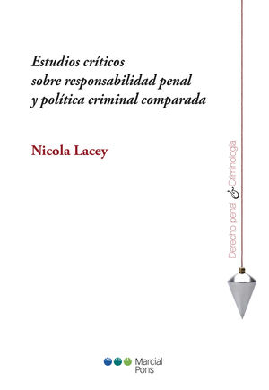 ESTUDIOS CRÍTICOS SOBRE RESPONSABILIDAD PENAL Y POLÍTICA CRIMINAL COMPARADA - 1.ª ED. 2021