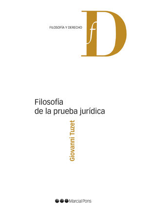 FILOSOFÍA DE LA PRUEBA JURÍDICA - 1.ª ED. 2021