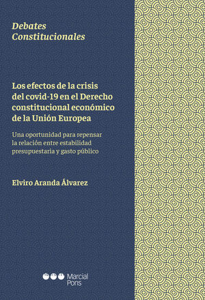 EFECTOS DE LA CRISIS DEL COVID-19 EN EL DERECHO CONSTITUCIONAL ECONÓMICO DE LA UNICÓN EUROPEA