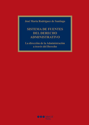 SISTEMA DE FUENTES DEL DERECHO ADMINISTRATIVO - 1.ª ED. 2021