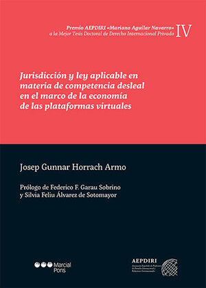 JURISDICCIÓN Y LEY APLICABLE EN MATERIA DE COMPETENCIA DESLEAL EN EL MARCO DE LA ECONOMÍA DE LAS PLATAFORMAS VIRTUALES