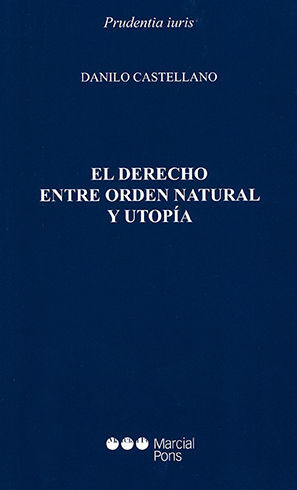 DERECHO ENTRE ORDEN NATURAL Y UTOPIA, EL