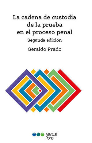 CADENA DE CUSTODIA DE LA PRUEBA EN EL PROCESO PENAL, LA - 2.ª ED. 2022