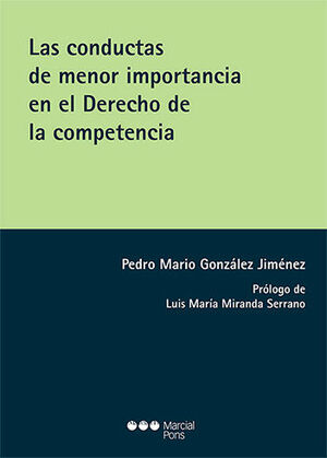 CONDUCTAS DE MENOR IMPORTANCIA EN EL DERECHO DE LA COMPETENCIA, LAS - 1.ª ED. 2023