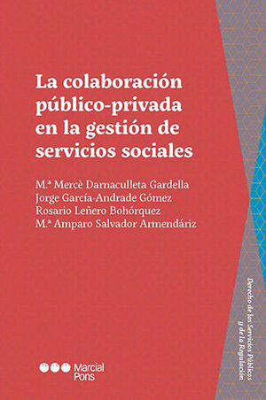 COLABORACIÓN PÚBLICO-PRIVADA EN LA GESTIÓN DE SERVICIOS SOCIALES, LA - 1.ª ED. 2022
