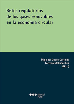 RETOS REGULATORIOS DE LOS GASES RENOVABLES EN LA ECONOMÍA CIRCULAR - 1.ª ED. 2023