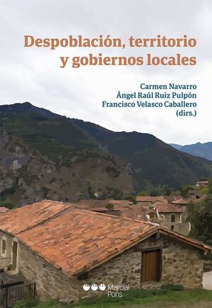 DESPOBLACIÓN, TERRITORIO Y GOBIERNOS LOCALES - 1.ª ED. 2023