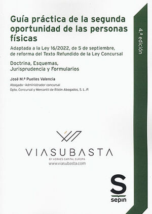 GUÍA PRÁCTICA DE LA SEGUNDA OPORTUNIDAD DE LAS PERSONAS FÍSICAS. 4ª ED. 2022