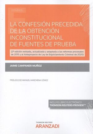CONFESIÓN PRECEDIDA DE LA OBTENCIÓN INCONSTITUCIONAL DE FUENTES DE PRUEBA, LA - 2.ª ED. 2021