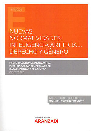 NUEVAS NORMATIVIDADES: INTELIGENCIA ARTIFICIAL, DERECHO Y GÉNERO (PAPEL + E-BOOK) - 1.ª ED. 2021