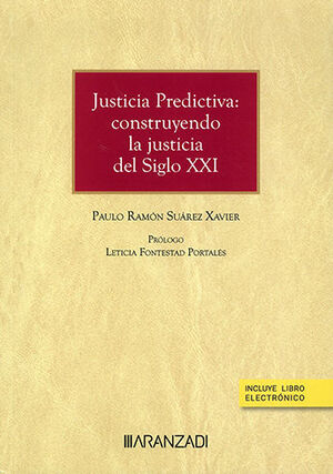JUSTICIA PREDICTIVA: CONSTRUYENDO LA JUSTICIA DEL SIGLO XXI (PAPEL + E-BOOK) - 1.ª ED. 2023