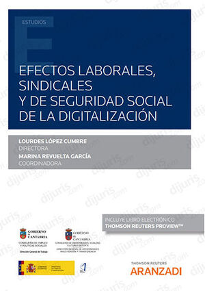 EFECTOS LABORALES, SINDICALES Y DE SEGURIDAD SOCIAL DE LA DIGITALIZACIÓN - 1.ª ED. 2021