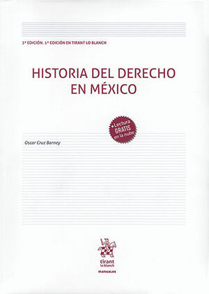HISTORIA DEL DERECHO EN MÉXICO - 3.ª ED. Y 1.ª ED. 2021 EN TIRANT LO BLANCH