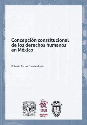 CONCEPCIÓN CONSTITUCIONAL DE LOS DERECHOS HUMANOS EN MÉXICO