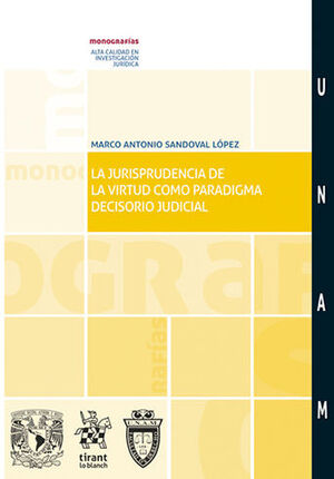 JURISPRUDENCIA DE LA VIRTUD COMO PARADIGMA DECISORIO JUDICIAL, LA
