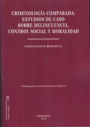 CRIMINOLOGÍA COMPARADA. ESTUDIOS DE CASO SOBRE DELINCUENCIA, CONTROL SOCIAL Y MO