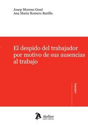 DESPIDO DEL TRABAJADOR POR MOTIVO DE SUS AUSENCIAS AL TRABAJO., EL