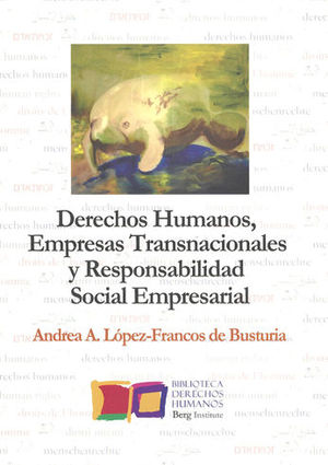 DERECHOS HUMANOS, EMPRESAS TRANSNACIONALES Y RESPONSABILIDAD SOCIAL EMPRESARIAL - 1.ª ED. 2015