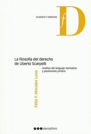 FILOSOFÍA DEL DERECHO DE UBERTO SCARPELLI, LA