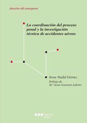 COORDINACIÓN DEL PROCESO PENAL Y LA INVESTIGACIÓN TÉCNICA DE ACCIDENTES AÉREO, LA