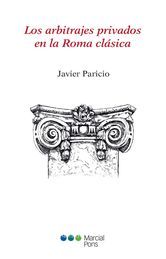 ARBITRAJES PRIVADOS EN LA ROMA CLÁSICA, LOS