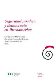 SEGURIDAD JURÍDICA Y DEMOCRACIA EN IBEROAMÉRICA