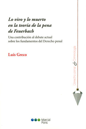 VIVO Y LO MUERTO EN LA TEORÍA DE LA PENA DE FEUERBACH, LO