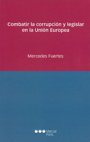 COMBATIR LA CORRUPCIÓN Y LEGISLAR EN LA UNIÓN EUROPEA