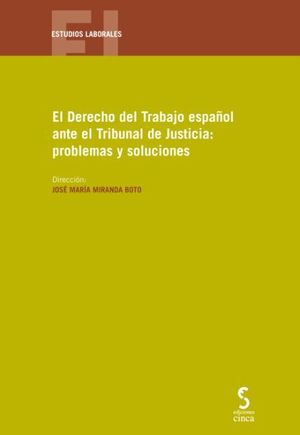 DERECHO DEL TRABAJO ESPAÑOL ANTE EL TRIBUNAL DE JUSTICIA, EL