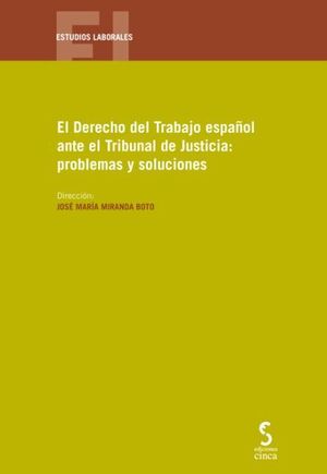 DERECHO DEL TRABAJO ESPAÑOL ANTE EL TRIBUNAL DE JUSTICIA, EL