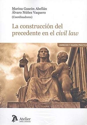 CONSTRUCCIÓN DEL PRECEDENTE EN EL CIVIL LAW, LA