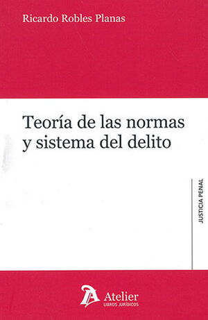 TEORÍA DE LAS NORMAS Y SISTEMA DEL DELITO