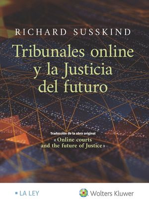 TRIBUNALES ONLINE Y LA JUSTICIA DEL FUTURO - 1.ª ED. 2020 EN CASTELLANO