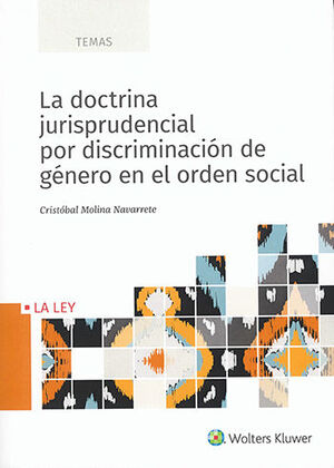 DOCTRINA JURISPRUDENCIAL POR DISCRIMINACIÓN DE GÉNERO EN EL ORDEN SOCIAL, LA - 1.ª ED. 2020