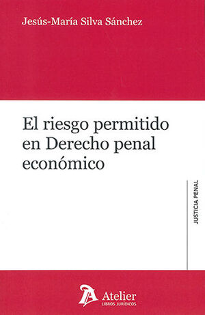 RIESGO PERMITIDO EN DERECHO PENAL ECONÓMICO, EL - 1.ª ED. 2022