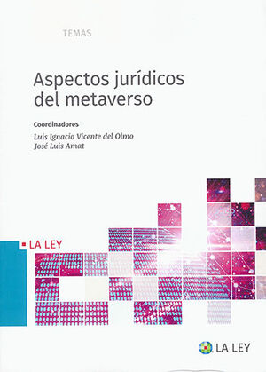 ASPECTOS JURÍDICOS DEL METAVERSO - 1.ª ED. 2022