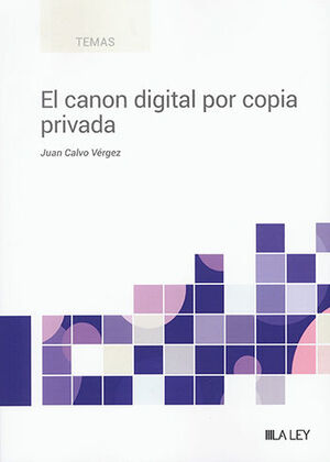 CANON DIGITAL POR COPIA PRIVADA, EL - 1.ª ED. 2023