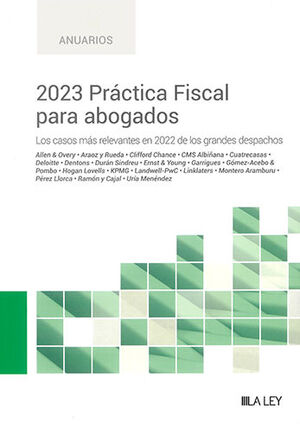 2023 PRÁCTICA FISCAL PARA ABOGADOS - 1.ª ED. 2023