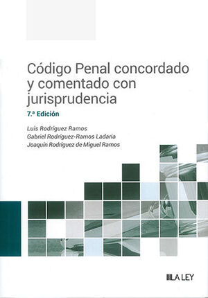 CÓDIGO PENAL CONCORDADO Y COMENTADO CON JURISPRUDENCIA -  7.ª ED. 2023