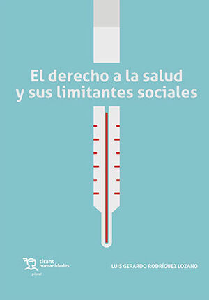 DERECHO A LA SALUD Y SUS LIMITANTES SOCIALES, EL - 1.ª ED. 2023