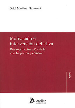 MOTIVACIÓN E INTERVENCIÓN DELICTIVA - 1.ª ED. 2023