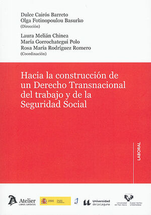 HACIA LA CONSTRUCCIÓN DE UN DERECHO TRANSNACIONAL DEL TRABAJO Y DE LA SEGURIDAD SOCIAL - 1.ª ED. 2023