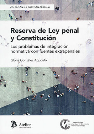 RESERVA DE LEY PENAL Y CONSTITUCIÓN - 1.ª ED. 2023